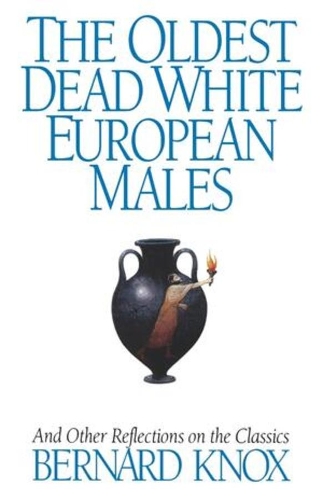 Бумажная книга «The Oldest Dead White European Males: And Other Reflections On the Classics», автор Бернард М. В. Нокс - фото №1