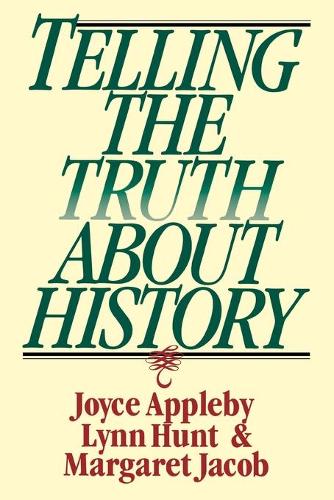 Паперова книга «Telling the Truth about History», авторів Джойс Епплбі, Лінн Хант, Маргарет Джейкоб - фото №1