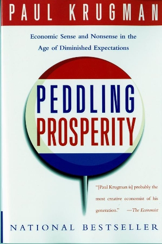 Бумажная книга «Peddling Prosperity: Economic Sense and Nonsense in an Age of Diminished Expectations», автор Пол Кругман - фото №1