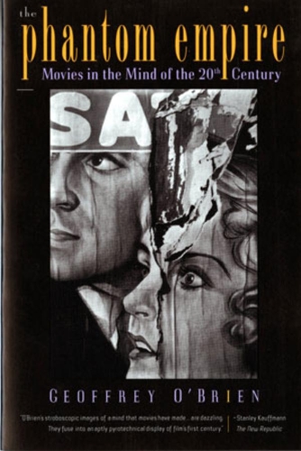 Бумажная книга «The Phantom Empire: Movies in the Mind of the Twentieth Century», автор Джеффри О'Брайен - фото №1