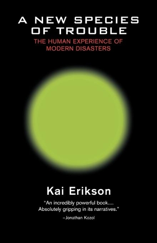 Бумажная книга «A New Species of Trouble: The Human Experience of Modern Disasters», автор Кай Эриксон - фото №1