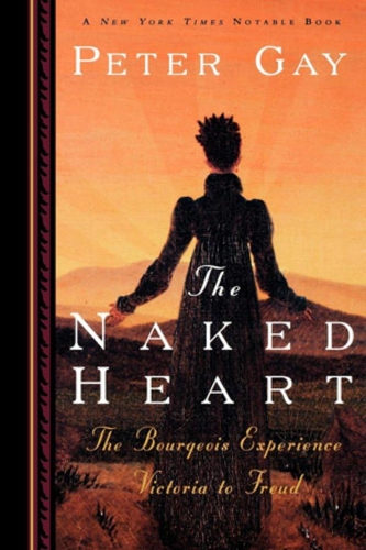 Бумажная книга «The Naked Heart: The Bourgeois Experience Victoria to Freud», автор Питер Гэй - фото №1