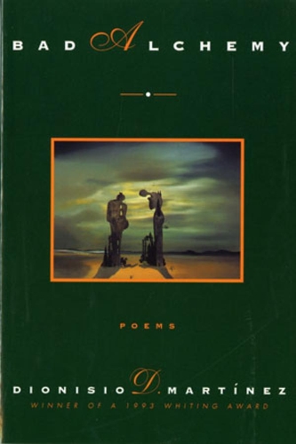 Паперова книга «Bad Alchemy: Poems», автор Діонісіо Д. Мартінес - фото №1
