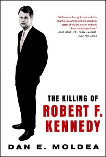 Бумажная книга «The Killing of Robert F. Kennedy: An Investigation of Motive, Means, and Opportunity», автор Дэн Э. Молдеа - фото №1