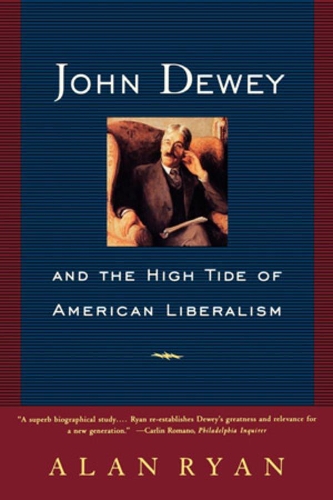 Паперова книга «John Dewey and the High Tide of American Liberalism», автор Алан Райан - фото №1
