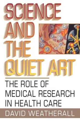 Бумажная книга «Science and the Quiet Art: The Role of Medical Research in Health Care», автор Д. Дж. Уэзеролл - фото №1