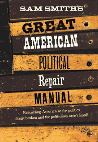Паперова книга «Sam Smith's Great American Political Repair Manual», автор Сем Сміт - фото №1