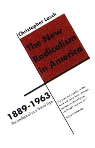Бумажная книга «The New Radicalism in America 1889-1963: The Intellectual as a Social Type», автор Кристофер Лаш - фото №1