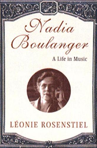Бумажная книга «Nadia Boulanger: A Life in Music», автор Леони Розенштиль - фото №1