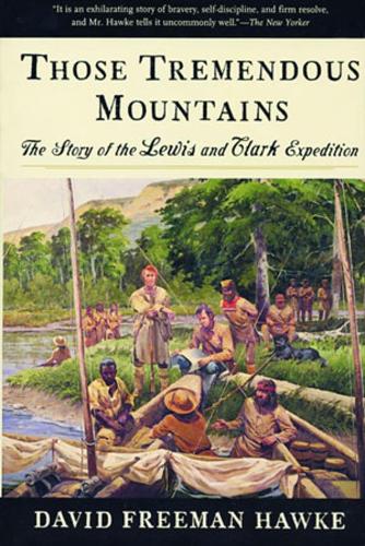 Бумажная книга «Those Tremendous Mountains: The Story of the Lewis and Clark Expedition», автор Дэвид Фримен Хоук - фото №1