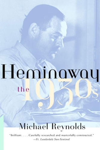 Бумажная книга «Hemingway: The 1930s», автор Майкл Рейнольдс - фото №1