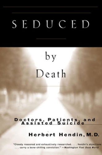 Бумажная книга «Seduced by Death: Doctors, Patients, and Assisted Suicide», автор Герберт Хендин - фото №1