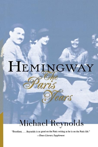Бумажная книга «Hemingway: The Paris Years», автор Майкл Рейнольдс - фото №1