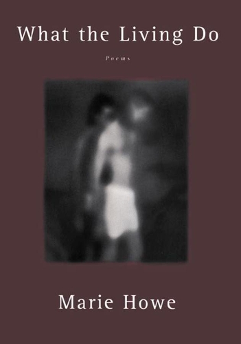 Бумажная книга «What the Living Do: Poems», автор Мари Хоу - фото №1