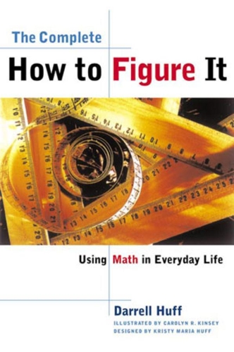Бумажная книга «The Complete How to Figure It: Using Math in Everyday Life», автор Дарелл Хафф - фото №1