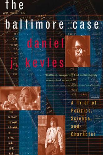 Бумажная книга «The Baltimore Case: A Trial of Politics, Science, and Character», автор Дэниел Дж. Кевлес - фото №1