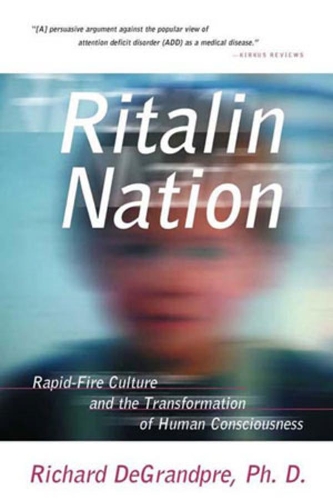 Паперова книга «Ritalin Nation: Rapid-Fire Culture and the Transformation of Human Consciousness», автор Рішар Де Гранпре - фото №1