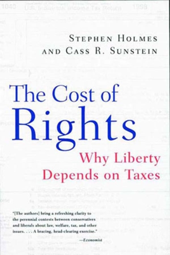 Бумажная книга «The Cost of Rights: Why Liberty Depends on Taxes», авторов Кас Р. Санстейн, Стивен Холмс - фото №1