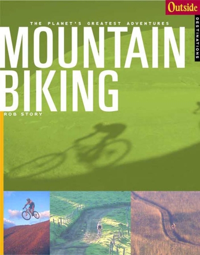 Бумажная книга «Outside Adventure Travel: Mountain Biking», автор Роб Стори - фото №1