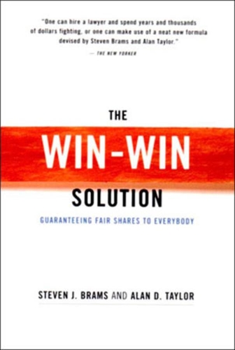 Бумажная книга «The Win-Win Solution: Guaranteeing Fair Shares to Everybody», авторов Алан Д. Тейлор, Стивен Дж. Брэмс - фото №1