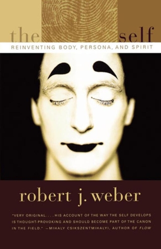 Бумажная книга «The Created Self: Reinventing Body, Persona, Spirit», автор Роберт Дж. Вебер - фото №1