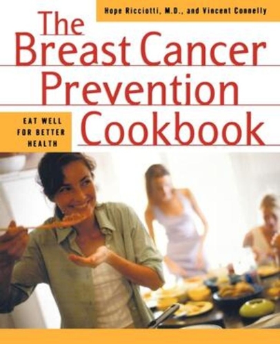 Паперова книга «The Breast Cancer Prevention Cookbook», авторів Хоуп Річчіотті, Вінсент Коннеллі - фото №1