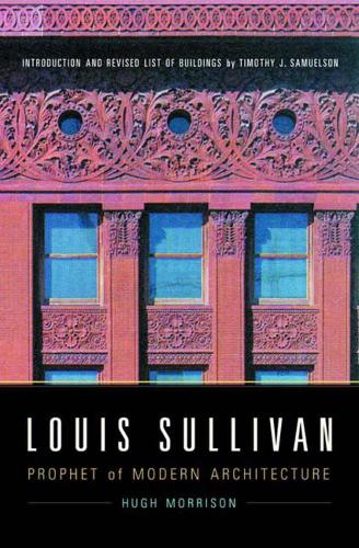 Бумажная книга «Louis Sullivan: Prophet of Modern Architecture», автор Хью Моррисон - фото №1