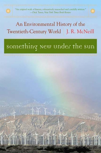 Бумажная книга «Something New Under the Sun: An Environmental History of the Twentieth-Century World», автор Дж. Р. Макнилл - фото №1