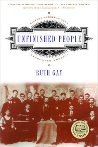 Бумажная книга «Unfinished People: Eastern European Jews Encounter America», автор Рут Гей - фото №1