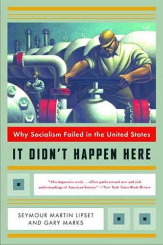Паперова книга «It Didn't Happen Here: Why Socialism Failed in the United States», авторів Гарі Вулф Маркс, Сеймур Мартін Ліпсет - фото №1