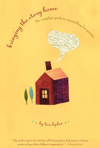 Бумажная книга «Bringing the Story Home: The Complete Guide to Storytelling for Parents», автор Лиза Липкин - фото №1