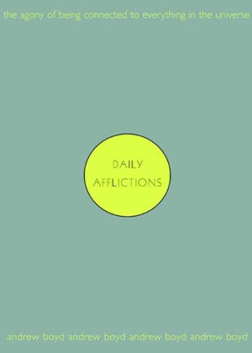 Бумажная книга «Daily Afflictions: The Agony of Being Connected to Everything in the Universe», автор Эндрю Бойд - фото №1