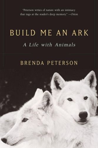 Паперова книга «Build Me an Ark: A Life with Animals», автор Бренда Петерсон - фото №1