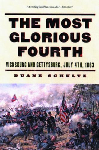 Паперова книга «The Most Glorious Fourth: Vicksburg and Gettysburg, July 4, 1863», автор Дуейн Шульц - фото №1