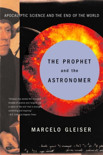 Паперова книга «The Prophet and the Astronomer: Apocalyptic Science and the End of the World», автор Марсело Глейзер - фото №1