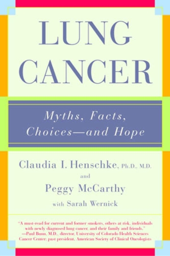 Бумажная книга «Lung Cancer: Myths, Facts, Choices--and Hope», авторов Клаудия И. Хеншке, Пегги Маккарти - фото №1