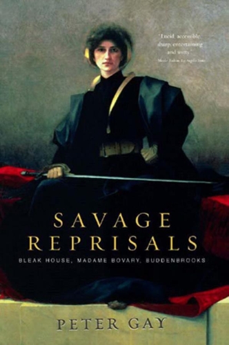 Бумажная книга «Savage Reprisals: Bleak House, Madame Bovary, Buddenbrooks», автор Питер Гэй - фото №1