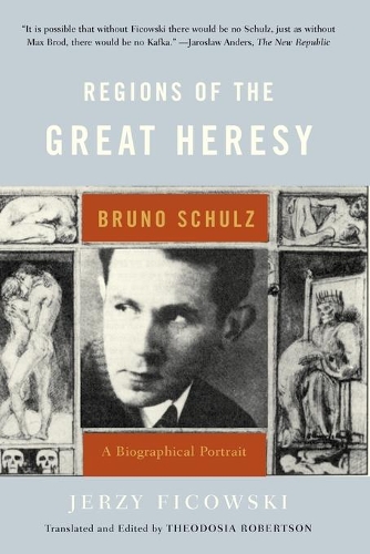 Бумажная книга «Regions of the Great Heresy: Bruno Schulz, A Biographical Portrait», автор Ежи Фиковски - фото №1