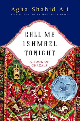 Бумажная книга «Call Me Ishmael Tonight: A Book of Ghazals», автор Ага Шахид Али - фото №1