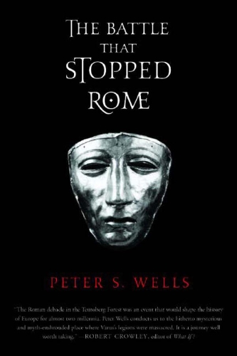 Паперова книга «The Battle That Stopped Rome: Emperor Augustus, Arminius, and the Slaughter of the Legions in the Teutoburg Forest», автор Пітер С. Уеллс - фото №1