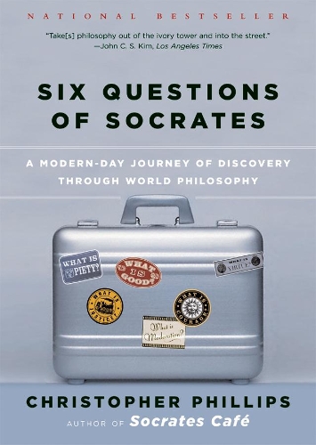 Бумажная книга «Six Questions of Socrates: A Modern-Day Journey of Discovery through World Philosophy», автор Кристофер Филлипс - фото №1