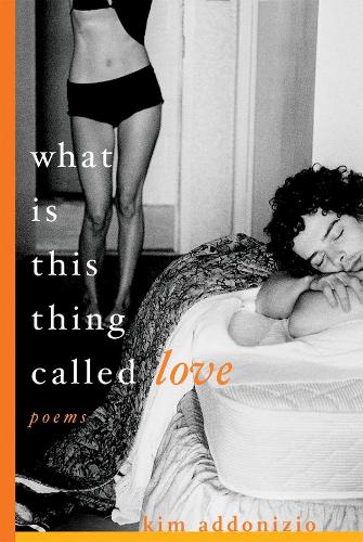 Паперова книга «What Is This Thing Called Love: Poems», автор Кім Аддонізіо - фото №1