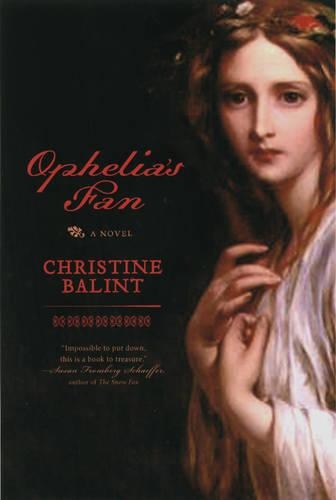 Бумажная книга «Ophelia's Fan: A Novel», автор Кристин Балинт - фото №1