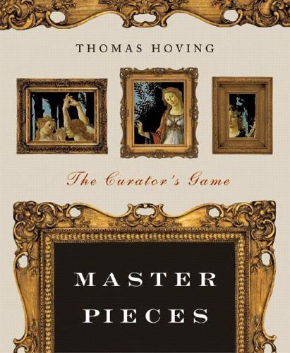 Паперова книга «Master Pieces: The Curator's Game», автор Томас Ховінг - фото №1
