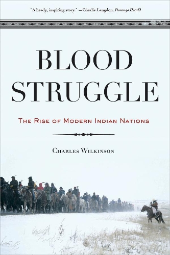 Паперова книга «Blood Struggle: The Rise of Modern Indian Nations», автор Чарльз Ф. Вілкінсон - фото №1