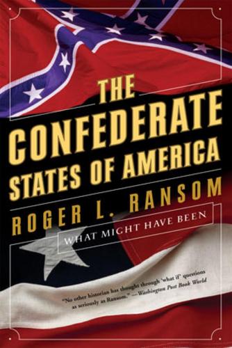 Бумажная книга «The Confederate States of America: What Might Have Been», автор Роджер Л. Рэнсом - фото №1