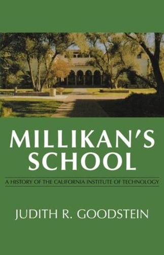 Бумажная книга «Millikan's School: A History of the California Institute of Technology», автор Джудит Р. Гудштейн - фото №1