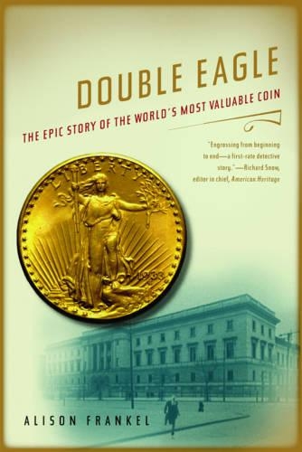 Бумажная книга «Double Eagle: The Epic Story of the World's Most Valuable Coin», автор Элисон Френкель - фото №1