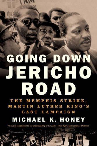 Бумажная книга «Going Down Jericho Road: The Memphis Strike, Martin Luther King's Last Campaign», автор Майкл К. Хани - фото №1