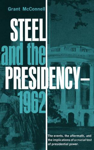 Паперова книга «Steel and the Presidency: 1962», автор Грант МакКоннелл - фото №1